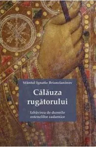 Calauza rugatorului de Sfantul Ignatie Briancianinov