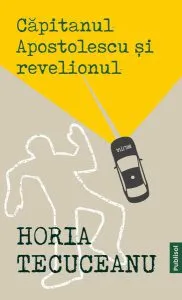 Căpitanul Apostolescu și Revelionul de Horia Tecuceanu