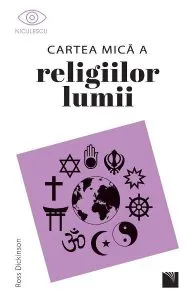 Cartea mica a religiilor lumii de Ross Dickinson