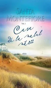 Casa de la malul marii, Vol. 1 de Santa Montefiore