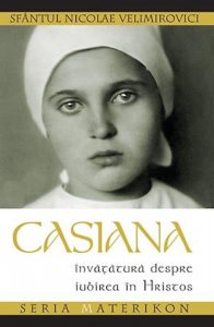 Casiana. Invatatura despre iubirea in Hristos. Editie revizuita