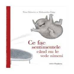 Ce fac sentimentele când nu le vede nimeni de Tina Oziewicz