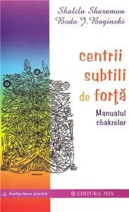 Centrii subtili de forta de Bodo J. Baginski