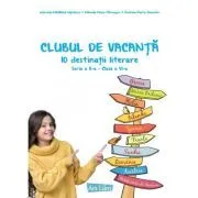 Clubul de vacanta. 10 destinatii literare, Seria a 2-a, clasa a 6-a de Gabriela-Madalina Nitulescu