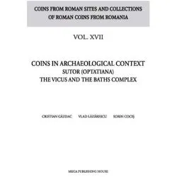 Coins in archaeological context Sutor (Optatiana) the vicus and the baths complex de Cristian Gazdac
