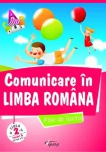 Comunicare in limba romana, cls. a II-a, partea 2. Model A