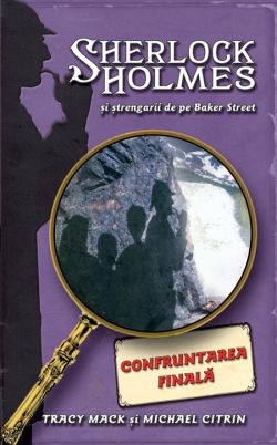 Confruntarea Finala - Sherlock Holmes si strengarii de pe BakerStreet