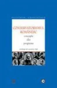 Conservatorismul romanesc. Concepte, idei, programe