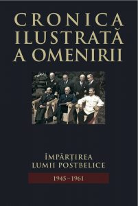 Cronica ilustrata a omenirii, Vol. 13 - Impartirea lumii postbelice (1945-1961)