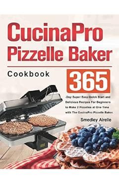 CucinaPro Pizzelle Baker Cookbook