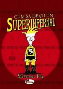 Cum sa devii un SUPERINFERNAL de Michael Fry