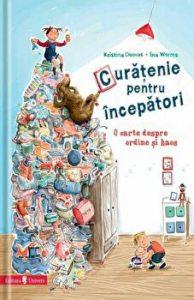 Curatenie pentru incepatori. O carte despre ordine si haos