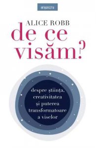 De ce visam?