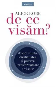 De ce visam?