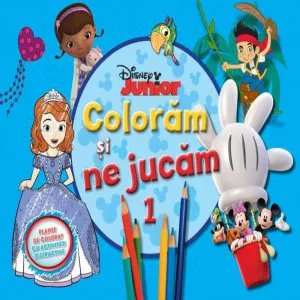 Disney. Coloram si ne jucam, Vol. 1