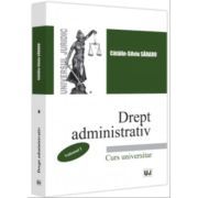 Drept administrativ. Curs universitar. Volumul 1