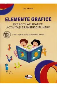 Elemente grafice - Clasa pregatitoare - Caiet de Olga Piriiala