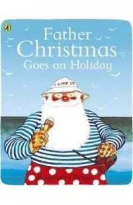 Father Christmas Goes on Holiday de Raymond Briggs