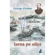 Iarna pe ulita. Poezii de George Cosbuc
