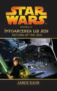 Întoarcerea lui Jedi. Star Wars episodul VI de James Kahn