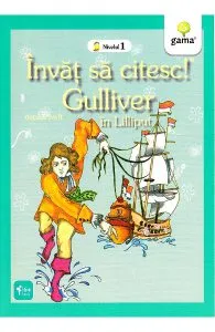 Invat sa citesc! Gulliver in Lilliput de J. Swift