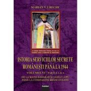 Istoria Serviciilor secrete romanesti pana la 1944, volumul 6, partea 2 de la Matei Basarab si Vasile Lupu pana la Constantin Brancoveanu