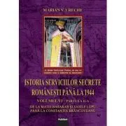 Istoria Serviciilor secrete romanesti pana la 1944, volumul 6, partea 2 de la Matei Basarab si Vasile Lupu pana la Constantin Brancoveanu de Marian V. Ureche