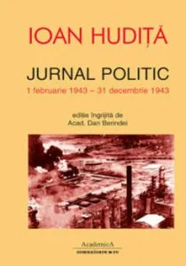 Jurnal politic (1 februarie 1943-31 decembrie 1943) de Ioan Hudita