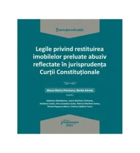 Legile privind restituirea imobilelor preluate abuziv reflectate în jurisprudența Curții Constituționale de Valentina Barbateanu