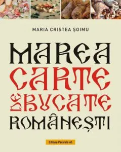 Marea carte de bucate romanesti de Maria Cristea Soimu