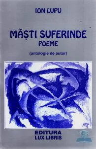 Masti suferinde - Poeme de Ion Lupu