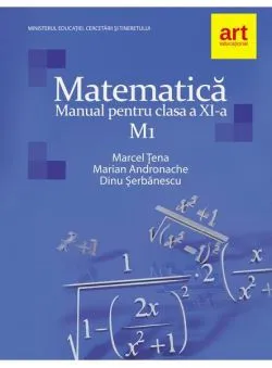 Matematică M1. Manual Clasa a XI-a de Marian Andronache