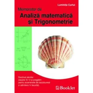 Memorator de Analiza si Trigonometrie Liceu de Luminita Curtui