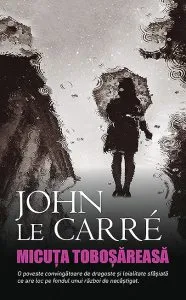 Micuta tobosareasa de John le Carre