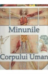 Minunile Corpului Uman. Atlas