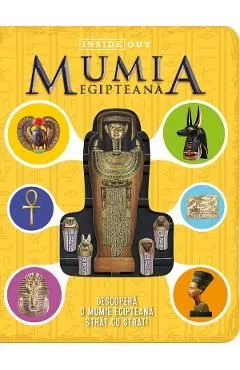 Mumia egipteana. Descopera o mumie egipteana strat cu strat de Lorraine Jean Hopping