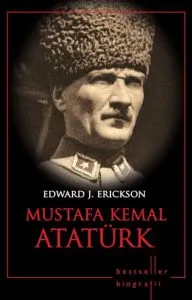 Mustafa Kemal Ataturk de Edward J. Erickson