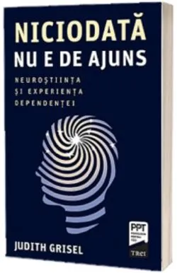 Niciodata nu e de ajuns de Judith Grisel