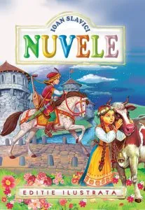 Nuvele. Ed. ilustrata de Ioan Slavici