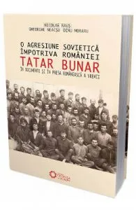 O agresiune sovietica impotriva Romaniei: Tatar Bunar de Nicolae Raus