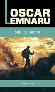 Omul si umbra. Maestrii SF-ului romanesc de Oscar Lemnaru
