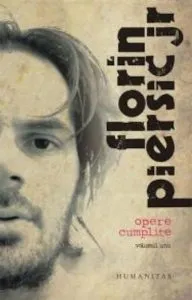 Opere cumplite. Volumul unu de Florin Piersic jr.