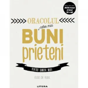 Oracolul celor mai buni prieteni. Pentru oameni mari de Elise de Rijck