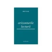 Orizonturile lecturii de Ion. Vlad