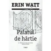 Palatul de hartie. Al treilea volum din seria Familia Royal de Erin Watt