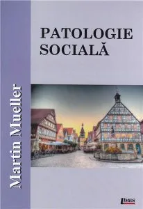 Patologie sociala de Martin Mueller