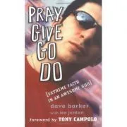 Pray, Give, Go, Do. Extreme Faith in an Awesome God de Lee Jordan
