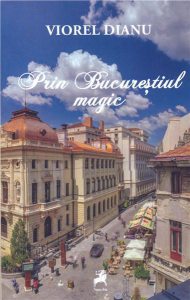 Prin Bucurestiul magic