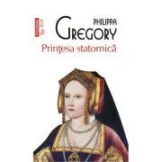 Printesa statornica (editie de buzunar) de Philippa Gregory