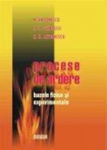 Procese de ardere. Bazele fizice si experimentale